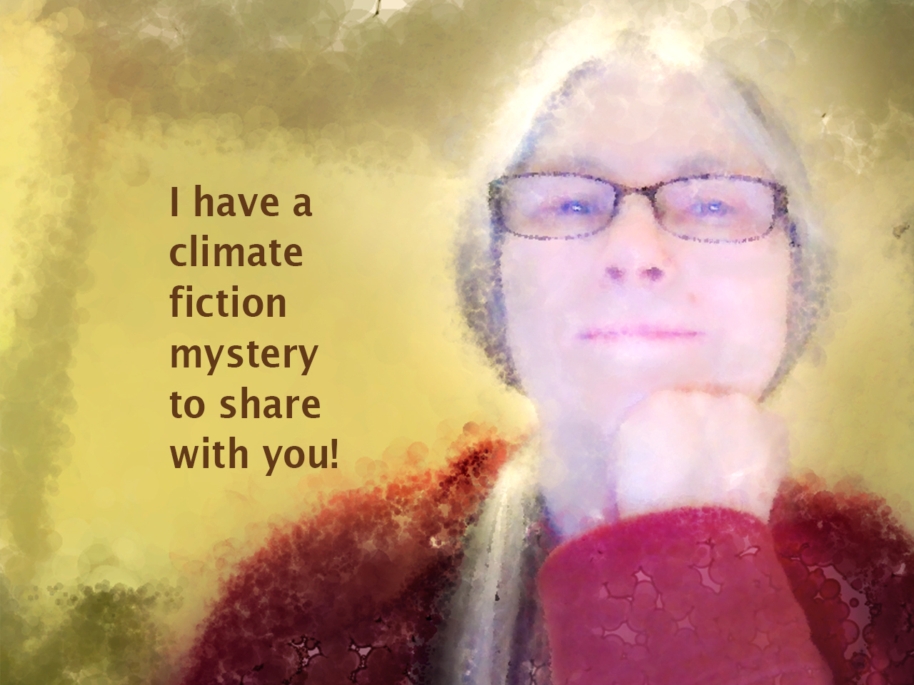 watercolor image of Arlene with text: I have a climate fiction mystery to share with you!